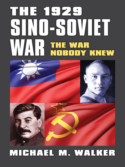 Title details for The 1929 Sino-Soviet War by Michael Walker - Available
